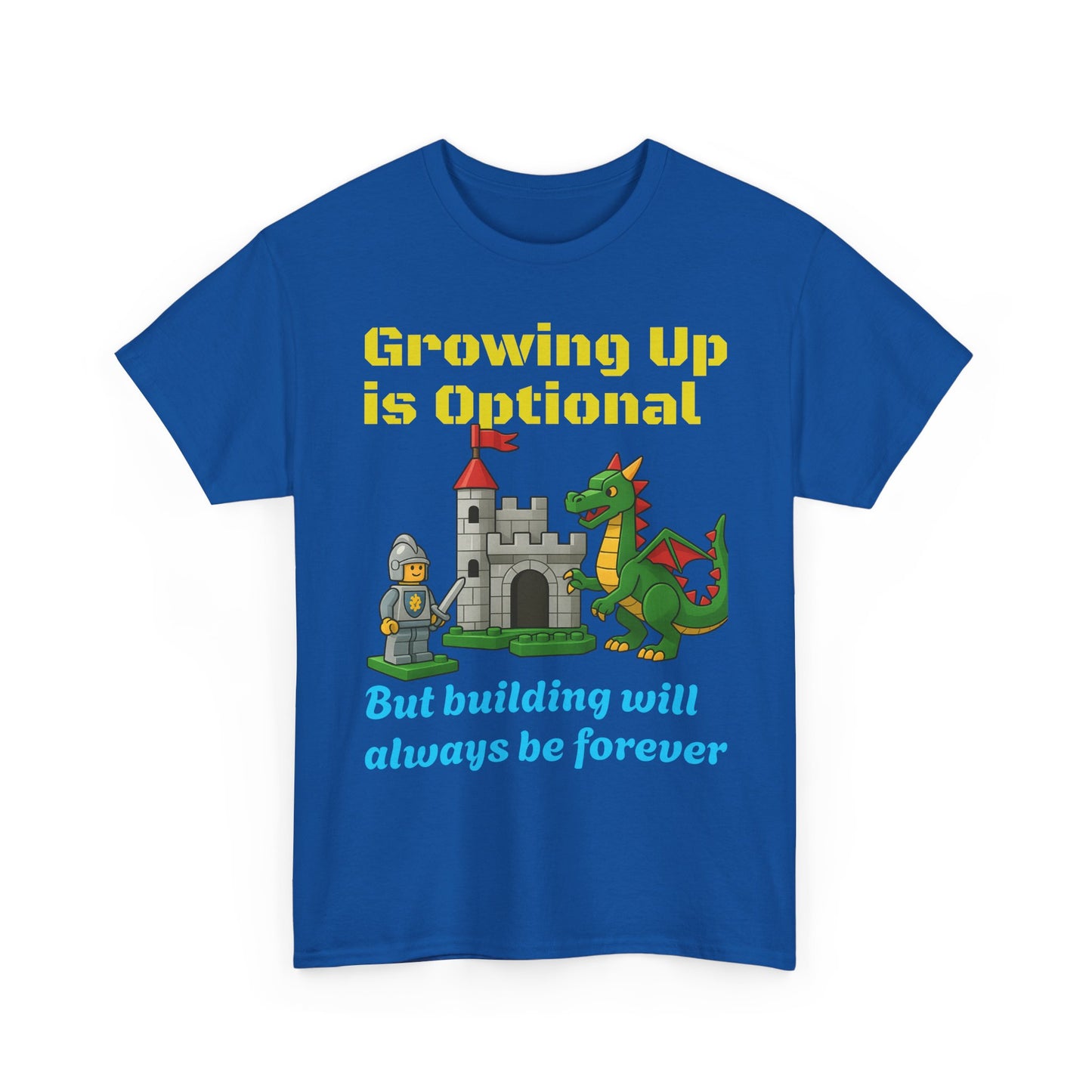 Growing up is optional, building is forever.