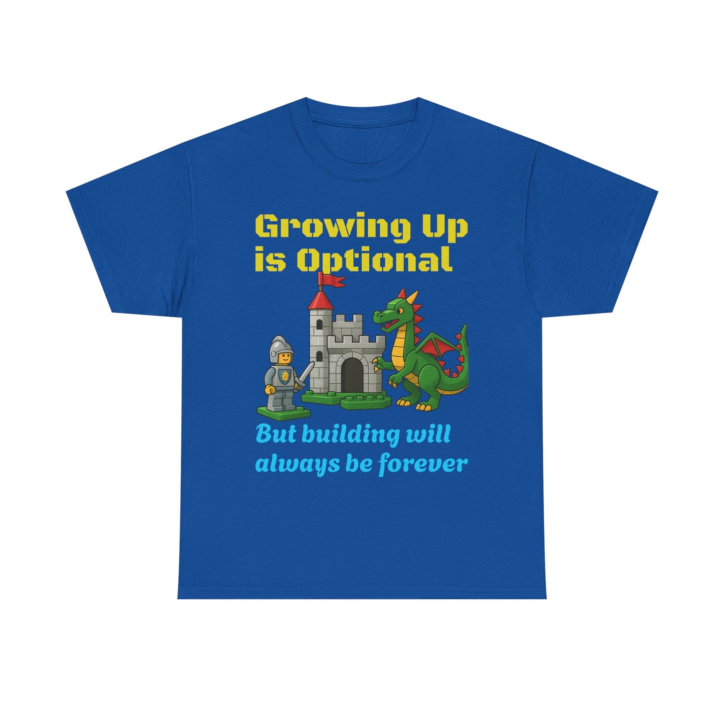 Growing up is optional, building is forever.